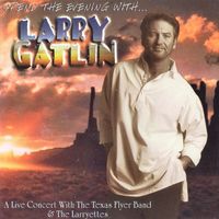 The Gatlin Brothers - Spend The Evening With Larry Gatlin